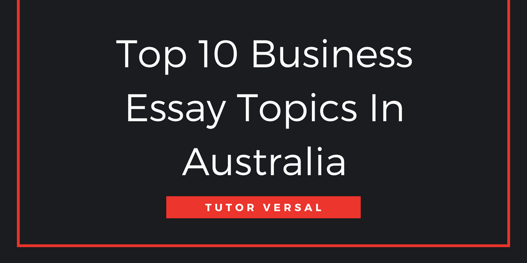 essay topics related to business