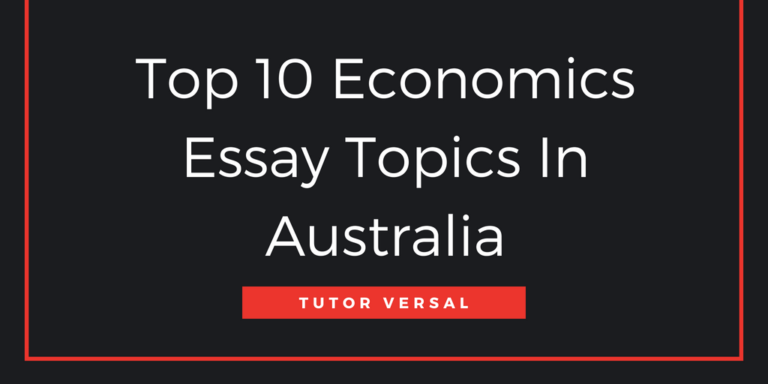 Top 10 Economics Essay Topics Australia