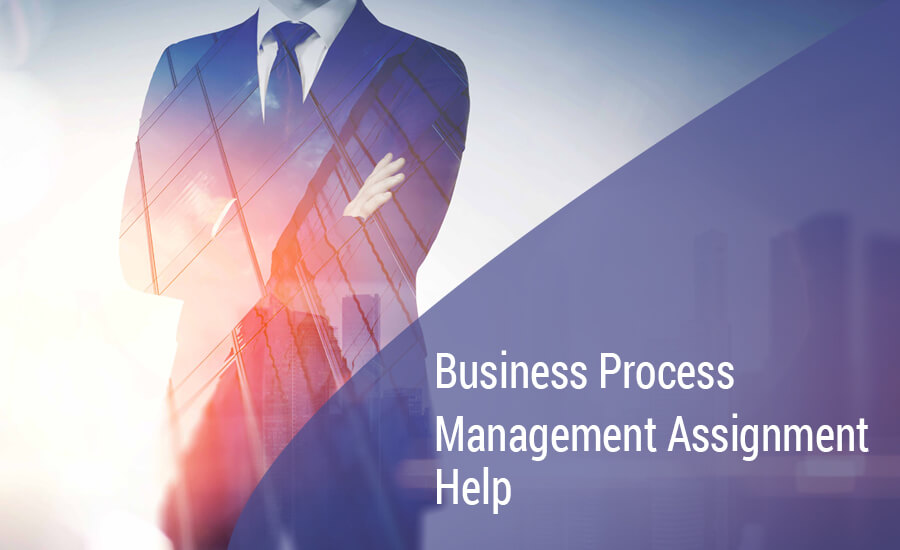Business Process Management Assignment Help Australia